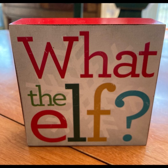 Other - EUC Christmas decoration, “What the Elf?”4” square, 1” deep. Stand or hang.